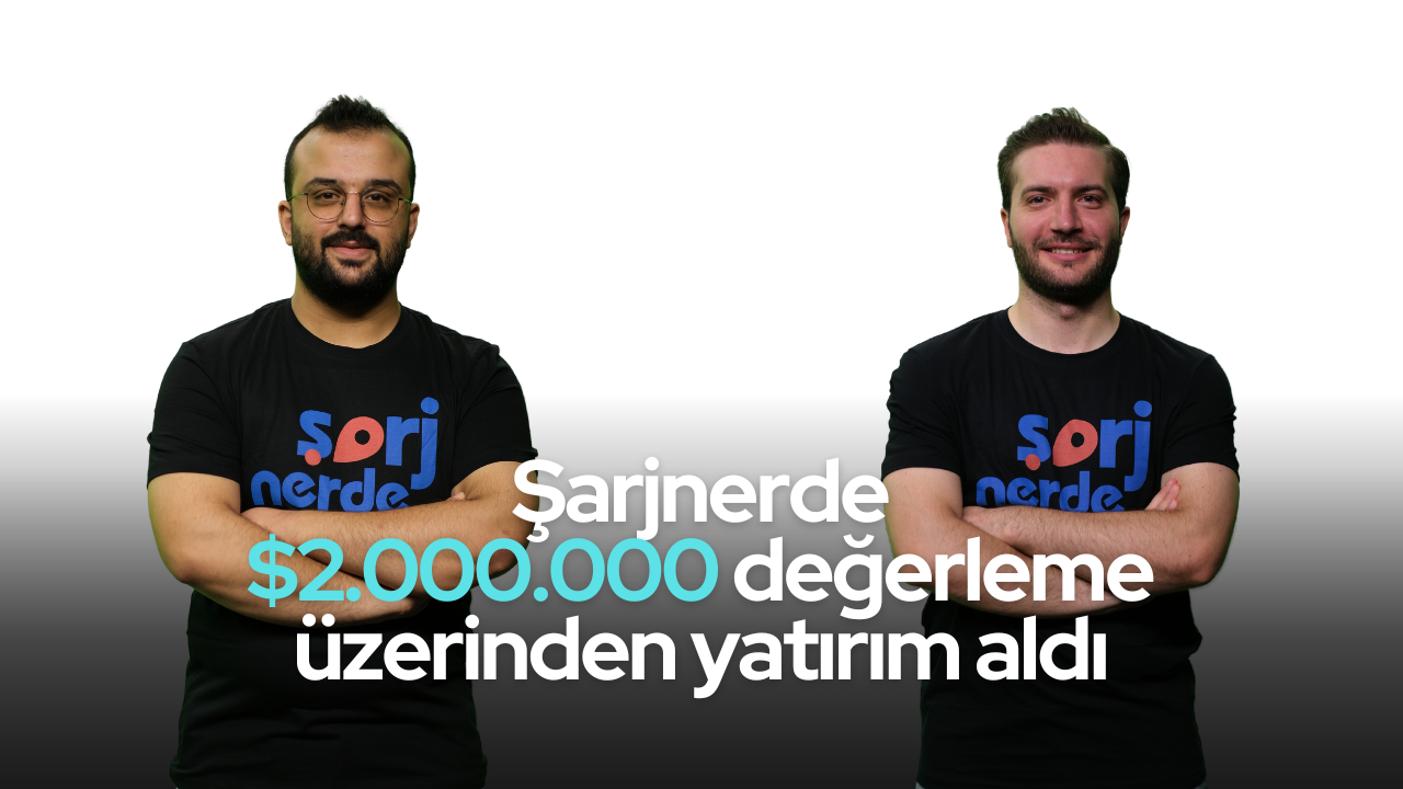Şarjnerde'ye 2 Milyon Dolar Değerleme ile Tohum Yatırımı
